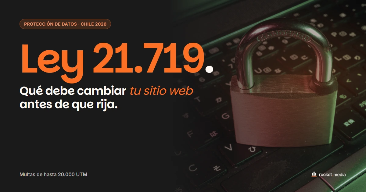 Candado sobre un teclado junto al título Ley 21.719 en naranjo: qué debe cambiar tu sitio web antes de que rija la nueva ley de protección de datos personales en Chile